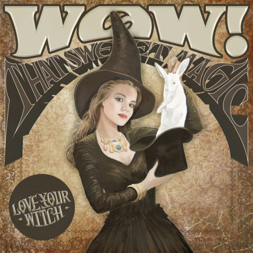 Love Your Witch : Wow! That Sweet Magic